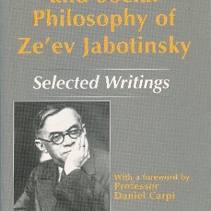 The Political and Social Philosophy of  Ze'ev Jabotinsky​